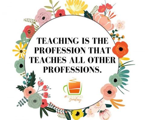 Teaching is the Profession That Teaches All Other Professions ...